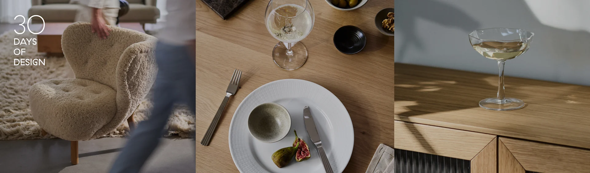Triptyque : '30 DAYS OF DESIGN' avec un fauteuil moelleux ; une table dressée avec vaisselle, figues, vin ; un verre de vin sur une surface en bois.