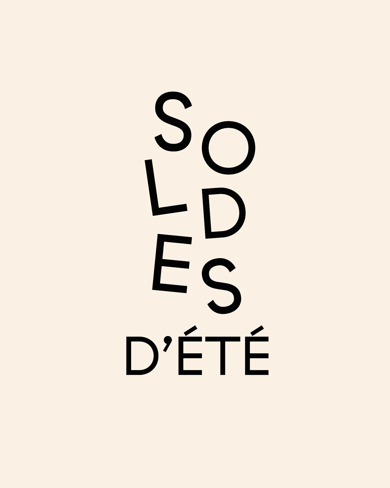 Texte "SOLDES D'ÉTÉ" en noir, empilé verticalement sur fond beige clair.